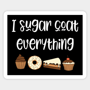 I sugar coat everything Sticker